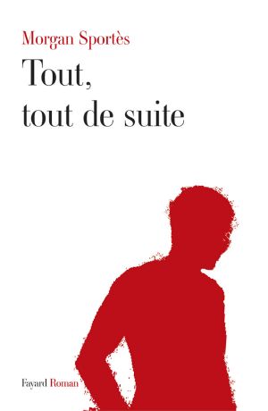 [Epub commercial, Prix Interallié, A lire 01] • Tout, tout de suite